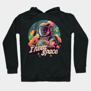 I need space Hoodie